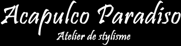 Acapulco Paradiso - Atelier de stylisme